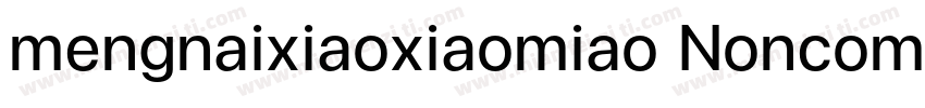 mengnaixiaoxiaomiao Noncommercial字体转换
